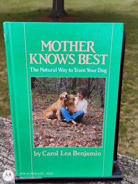 Mother Knows Best The Natural Way to Train Your Dog by Carol Lea Benjamin 1985